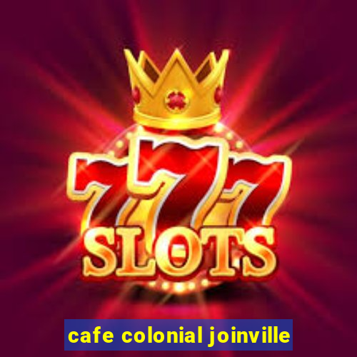 cafe colonial joinville